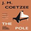 The Pole and Other Stories by J.M. Coetzee Paperback Book 9781529920635