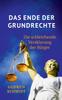 Книга Das Ende Der Grundrechte : Die Schleichende Versklavung Der Burger