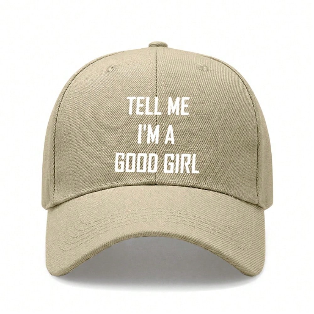 [Slogan Baseball Cap] Women's "TELL ME I'M A GOOD GIRL" Print Cream Hat, Adjustable Soft Breathable, Sun Protection Casual Street Dad Cap