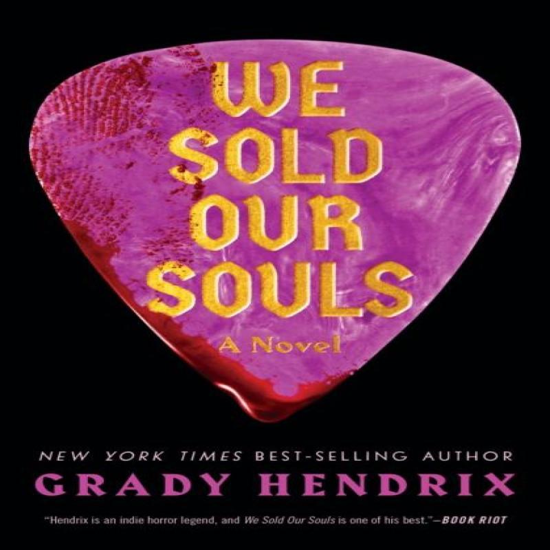 We Sold Our Souls by Grady Hendrix Paperback Book 9781683693406