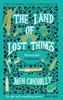 Книга The Land of Lost Things : the Top Ten Bestseller and Highly Anticipated Follow Up To The Book of Lost Things