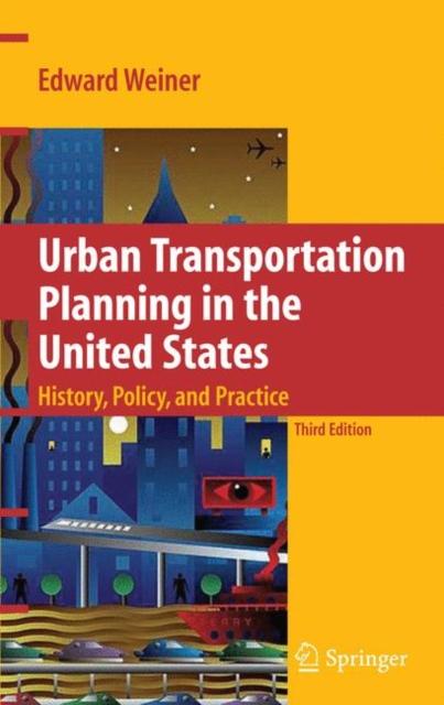 The Urban Transportation Planning In the United States : History, Policy, and Practice Book