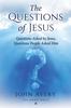 Книга The Questions of Jesus : Questions Asked by Jesus, Questions People Asked Him