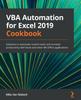 Книга VBA Automation for Excel 2019 Cookbook : Solutions To Automate Routine Tasks and Increase Productivity with Excel and Other MS Office Applications