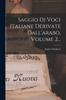 The Saggio Di Voci Italiane Derivate Dall'arabo, Volume 2... Book