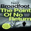 The Point of No Return by Neil Broadfoot Paperback Book 9781472127648