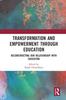 Книга Transformation and Empowerment Through Education : Reconstructing Our Relationship with Education