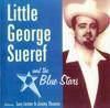 CD LITTLE GEORGE SUEREF & THE BLUE STA - Little George Sueref And The Blue S PCD001 Pussycat Record 2000 UK Блюз Б/У