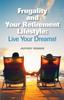 Книга Frugality & Your Retirement Lifestyle : Live Your Dreams