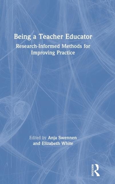 Книга Being a Teacher Educator : Research-Informed Methods for Improving Practice
