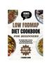 Книга Low Fodmap Diet Cookbook for Beginners : The Complete Guide To Improve Your Digestion Disorder and Heal IBS with Delicious Recipes : 3