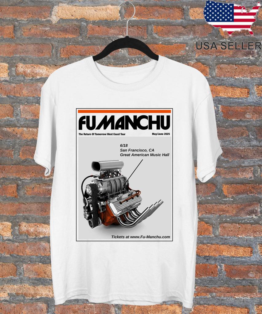 Fu Manchu BAND LIVE in San Francisco 2025 T SHIRT FULL SIZE S-5XL