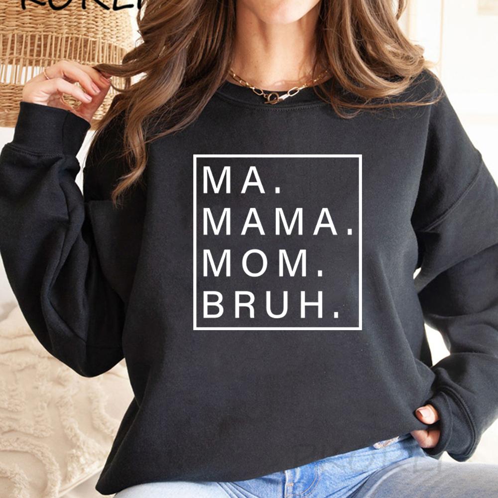 Ma Mama Mom Bruh Sweatshirt Funny Mom Hoodie Mama Sweatshirts Women Long Sleeve Pullover Mother's Day Gift Mom Life Hoodies