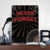 Never Forget Music Metal Poster Customized Wall Art Retro Vintage Tinplate Signs for Mancave Decoration Room Office Decor Home