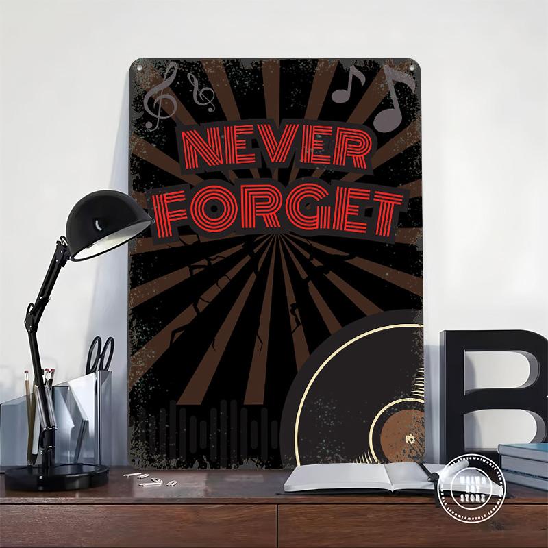 Never Forget Music Metal Poster Customized Wall Art Retro Vintage Tinplate Signs for Mancave Decoration Room Office Decor Home