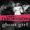 Ghost Girl by Lesley Thomson Paperback Book 9781788542999