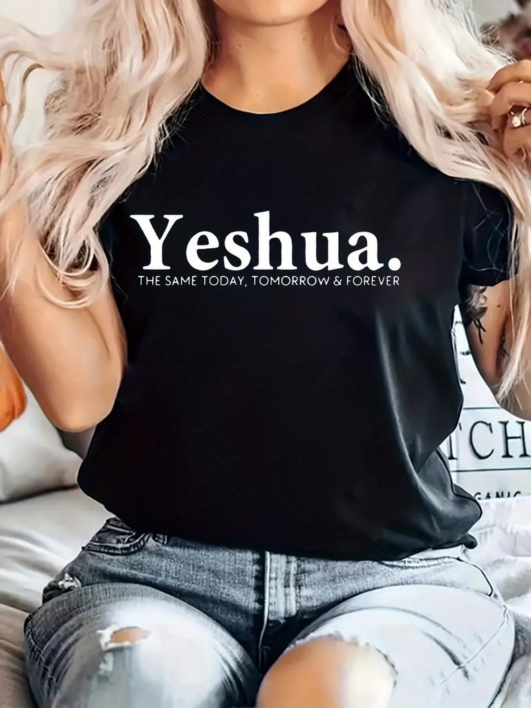 Yeshua. The Same Today Tomorrow & Forever T-shirt