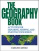 The The Geography Book : Activities for Exploring, Mapping, and Enjoying Your World Book