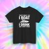 I Boat I Drink I Know Things Shirt | Funny Boating Captain Gift Tee S-5XL