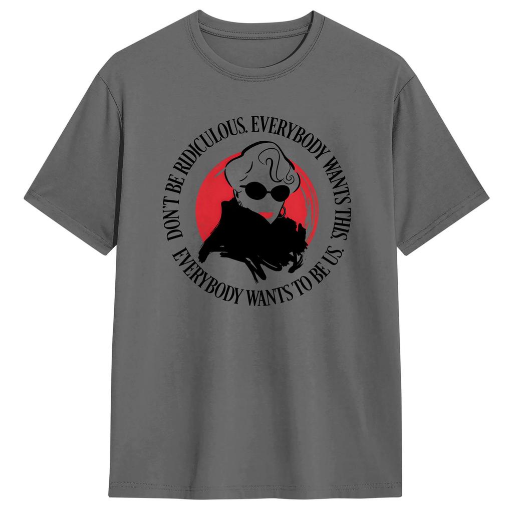 Film 2026 Unisexs T Shirts Everybody Want To Be Us Novelty Tees Short Sleeve Round Collar Tshirts 100 Cotton Gift Idea Tops