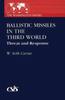 The Ballistic Missiles In the Third World : Threat and Response Book
