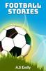 Книга Football Stories : 30 Fantastic Football Stories