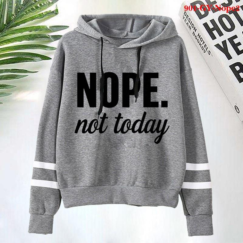 Новые модные женские толстовки с капюшоном Nope Not Today с принтом женские осенне-зимние с длинным рукавом с капюшоном пуловеры