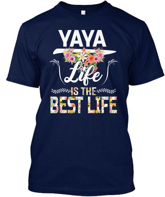 Yaya Life Is The Best T-Shirt Made in the USA Size S to 5XL Unisex T-Shirt