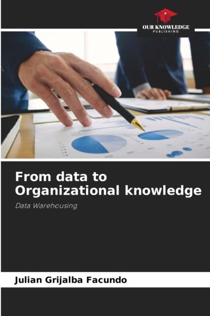 The From Data To Organizational Knowledge Book