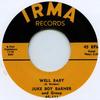 7inch Record JUKE BOY BARNER - Well Baby / Rock With Me Baby IRMA111 IRMA Records UK Blues