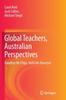The Global Teachers, Australian Perspectives : Goodbye Mr Chips, Hello Ms Banerjee Book