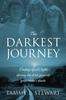 Книга The Darkest Journey : Finding God's Light During the First Year of Your Child's Death