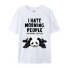 I Hate Morning People And Mornings And People Panda Normal Fashionable Tshirts Plain Oneck Tops Tees Cotton Unisex Tee Shirt