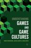 Книга Understanding Games and Game Cultures