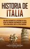 Книга Historia De Italia Una Guia Fascinante De La Historia De Italia Desde Los Prime by Captivating History - Hardback