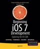 Книга Beginning iOS 7 Development : Exploring the iOS SDK