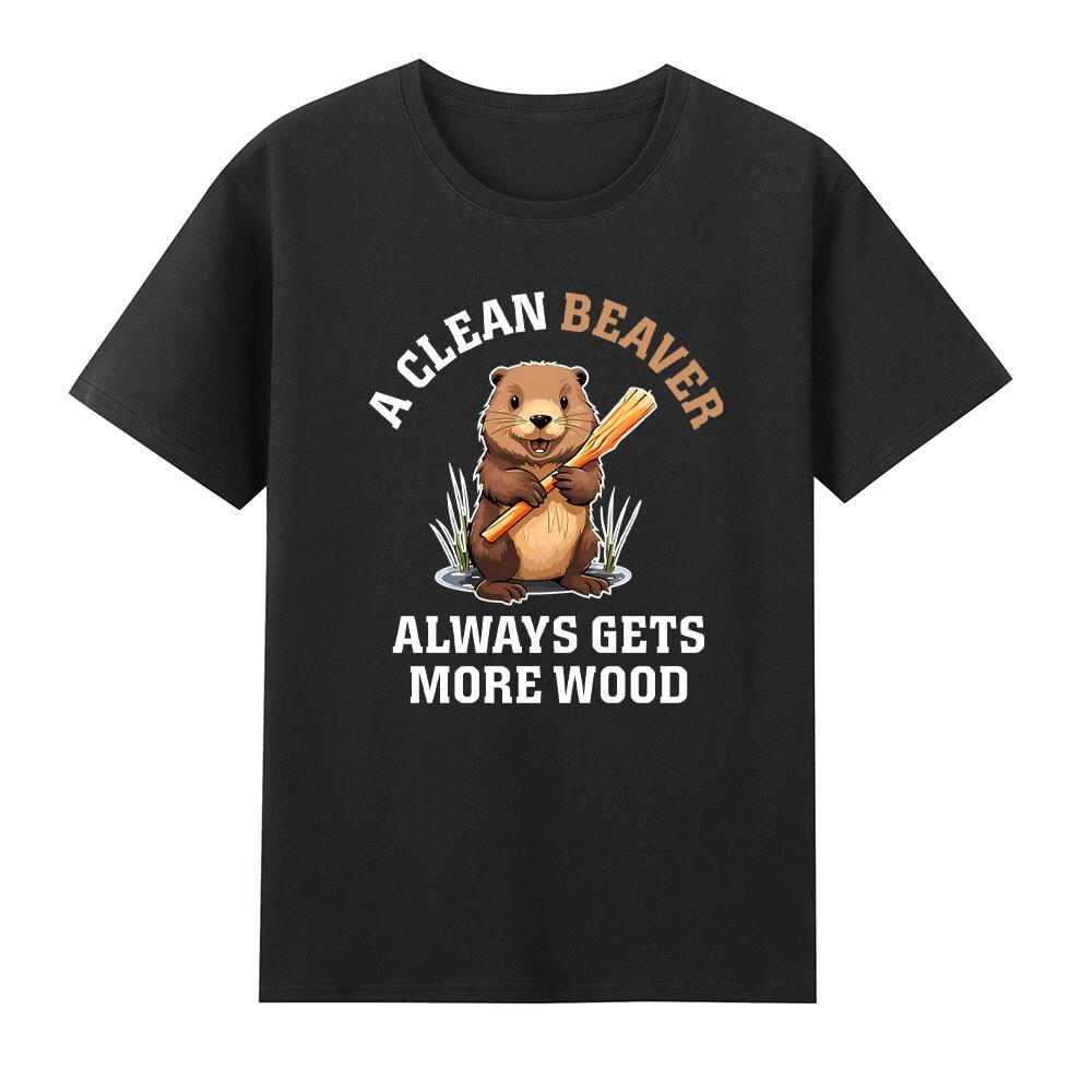 A Clean Beaver Always Gets More Wood Beaver Tshirt