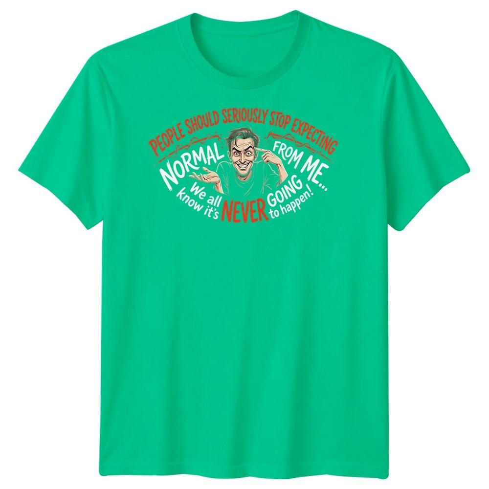 People Should Seriously Stop Expecting Unisexs T Shirt Normal For Me Funny Xmas Tee