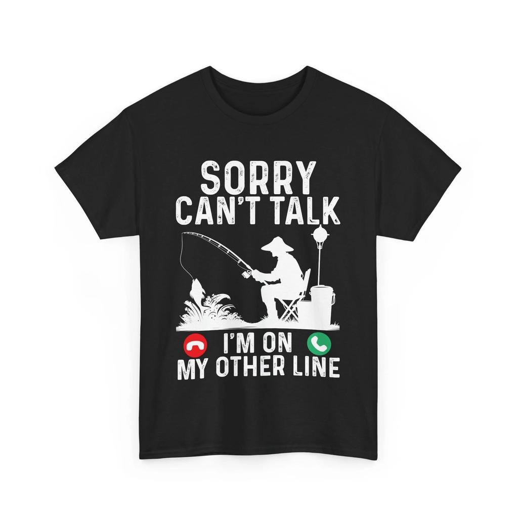 Fishing Shirt, Sorry Can't Talk I'm On My Other Line Fisherman Funny Shirt