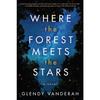Where The Forest Meets The Stars Paperback