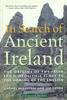 Книга In Search of Ancient Ireland : The Origins of the Irish from Neolithic Times To the Coming of the English