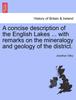 Книга A Concise Description of the English Lakes ... with Remarks On the Mineralogy and Geology of the District.