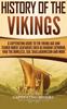 Книга History Of The Vikings A Captivating Guide To The Viking Age And Feared Norse S by Captivating History - Hardback