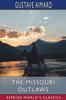 Книга The Missouri Outlaws (Esprios Classics)