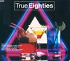 CD РАЗНЫЕ ИСПОЛНИТЕЛИ - True Eighties 984279012 Spectrum Music 2006 UK Танцевальная и Электронная Музыка Б/У