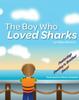 Книга The Boy Who Loved Sharks : 4