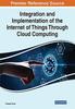 Книга Integration and Implementation of the Internet of Things Through Cloud Computing
