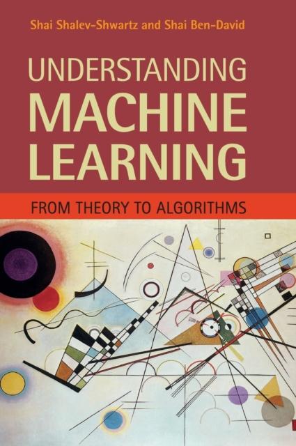 The Understanding Machine Learning : From Theory To Algorithms Book