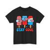 4th of July Shirt, Stay Cool Popsicle Fourth of July Independence Day T-Shirt