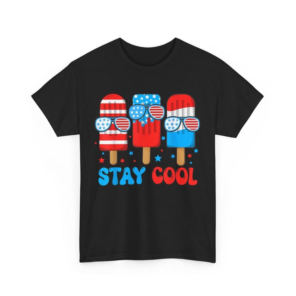 4th of July Shirt, Stay Cool Popsicle Fourth of July Independence Day T-Shirt